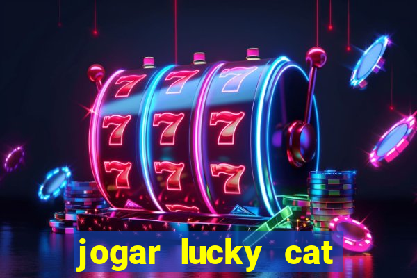 jogar lucky cat modo demo